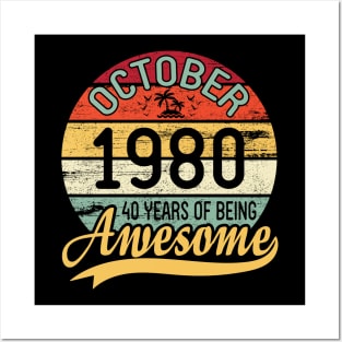 October 1980 Happy Birthday 40 Years Of Being Awesome To Me You Dad Mom Son Daughter Posters and Art